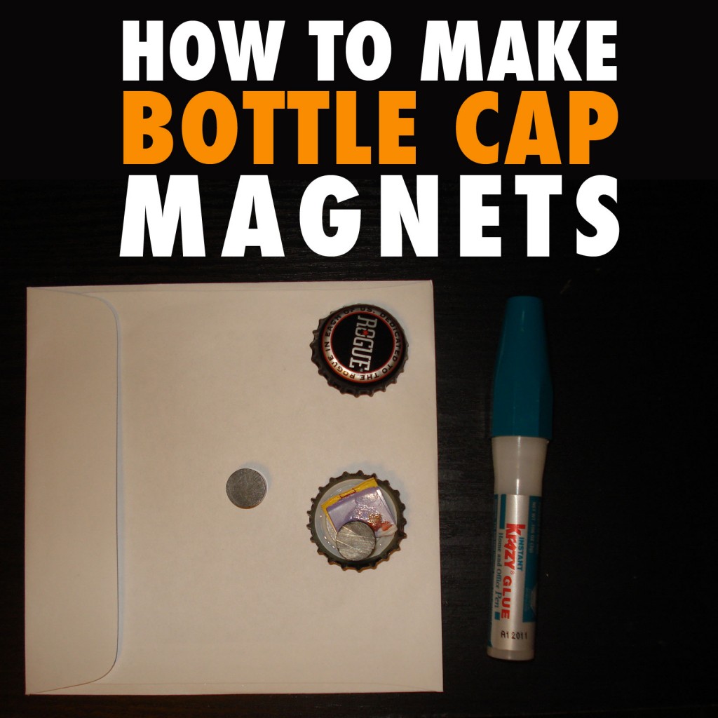 How To Make Bottle Cap Magnets